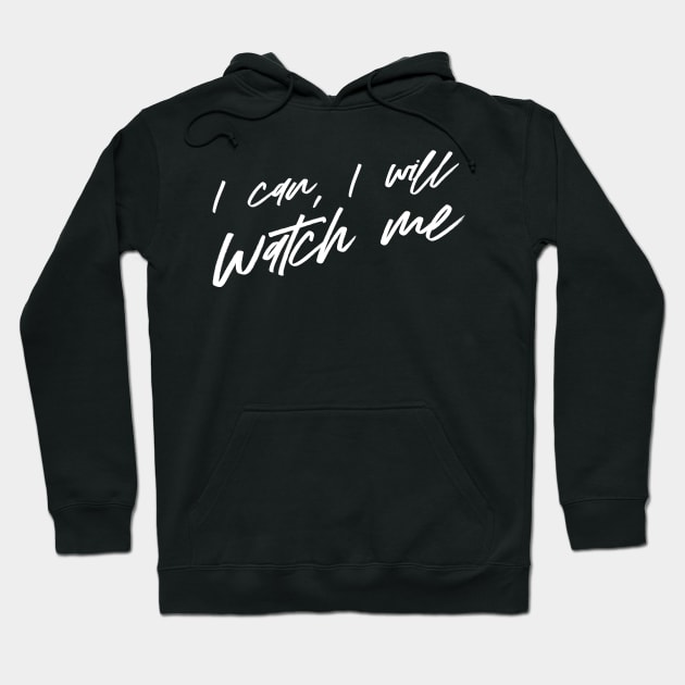 I can I will watch me Hoodie by Blister